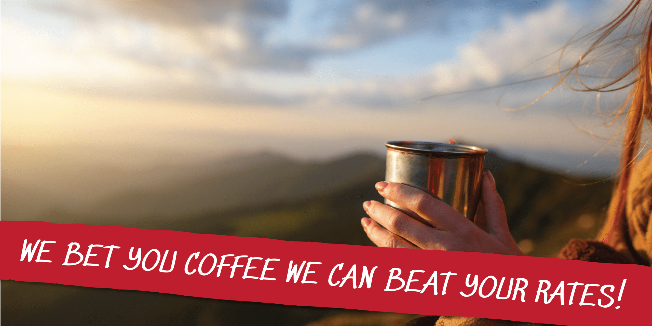 We Bet You Coffee We Can Beat Your Rates!